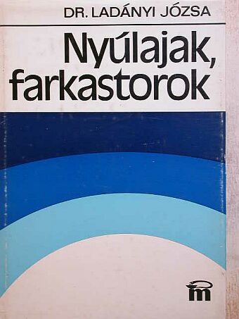 Dr. Ladányi Józsa - Nyúlajak, farkastorok [antikvár]