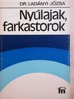 Dr. Ladányi Józsa - Nyúlajak, farkastorok [antikvár]