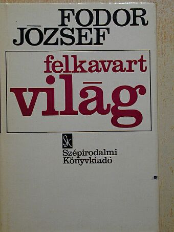 Fodor József - Felkavart világ [antikvár]