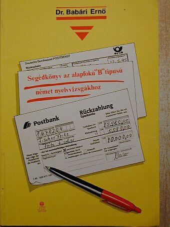 Dr. Babári Ernő - Segédkönyv az alapfokú "B" típusú német nyelvvizsgákhoz [antikvár]