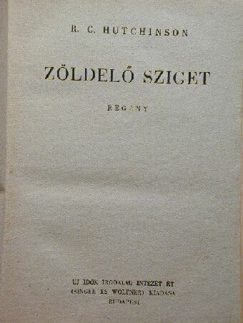 R. C. Hutchinson - Zöldelő sziget [antikvár]
