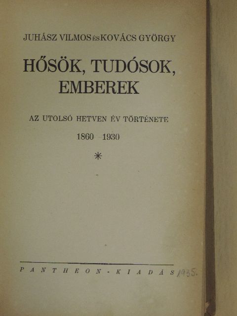 Dr. Kovács György - Hősök, tudósok, emberek I. (töredék) [antikvár]