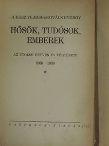 Dr. Kovács György - Hősök, tudósok, emberek I. (töredék) [antikvár]