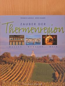 Friedrich Arnold - Zauber der Thermenregion [antikvár]