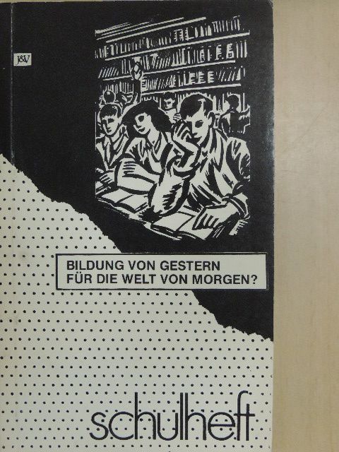 Erwin Weissel - Bildung von Gestern für die Welt von Morgen? [antikvár]