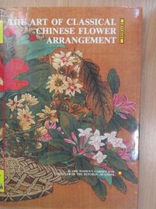 Huang Yung-chuan - The Art of Classical Chinese Flower Arrangement [antikvár]