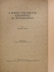 Huszti Dénes - A szabad földbirtok kérdéséhez az Árpádkorban (dedikált példány) [antikvár]