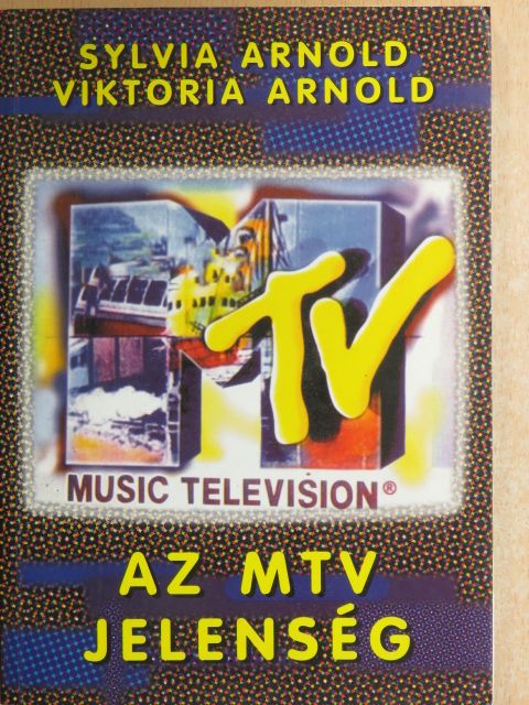 Sylvia Arnold - Az MTV jelenség [antikvár]