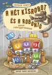 Tomoga János - A hét kisrobot és a robontó - mesék robotgyerekeknek