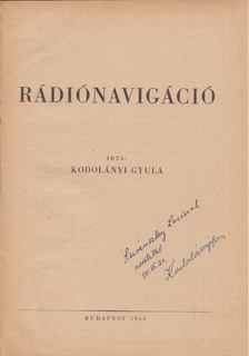 Kodolányi Gyula - Rádiónavigáció (dedikált) [antikvár]