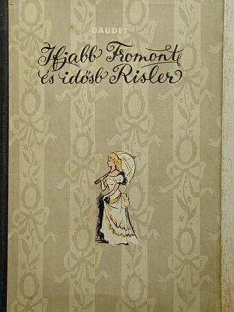 Alphonse Daudet - Ifjabb Fromont és idősb Risler [antikvár]