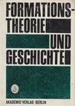 Ernst Engelberg, Wolfgang Küttler - Formationstheorie und Geschichte [antikvár]