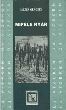 Mézes Gergely - Miféle nyár [antikvár]