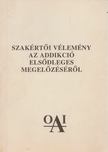 Török Tivadarné (szerk.) - Szakértői vélemény az addikció elsődleges megelőzéséről [antikvár]