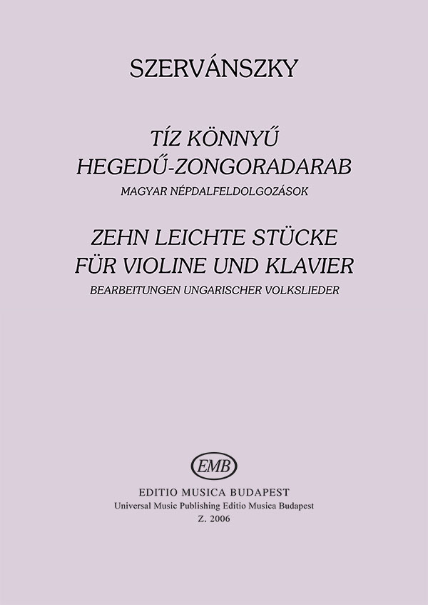 SZERVÁNSZKY ENDRE - TÍZ KÖNNYŰ HEGEDŰ-ZONGORADARAB,MAGYAR NÉPDALFELDOLGOZÁSOK