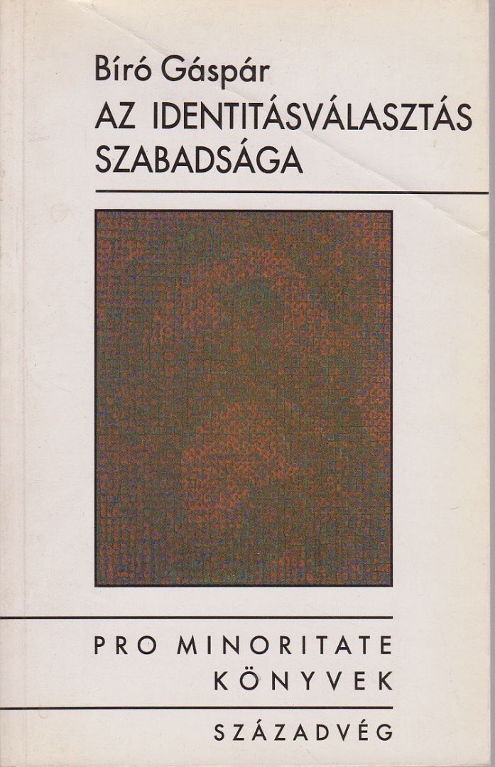 Bíró Gáspár - Az identitásválasztás szabadsága [antikvár]