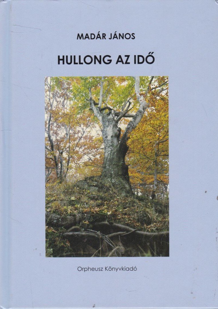 Madár János - Hullong az idő (dedikált) [antikvár]