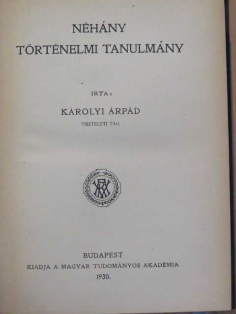 Károlyi Árpád - Néhány történelmi tanulmány [antikvár]