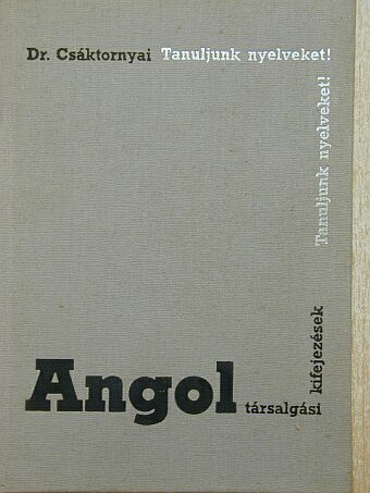 Dr. Csáktornyai Ferenc - Angol társalgási kifejezések [antikvár]