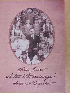 Vértes Judit - A tanító öröksége I.  [antikvár]