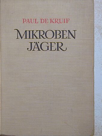 Paul De Kruif - Mikrobenjäger [antikvár]