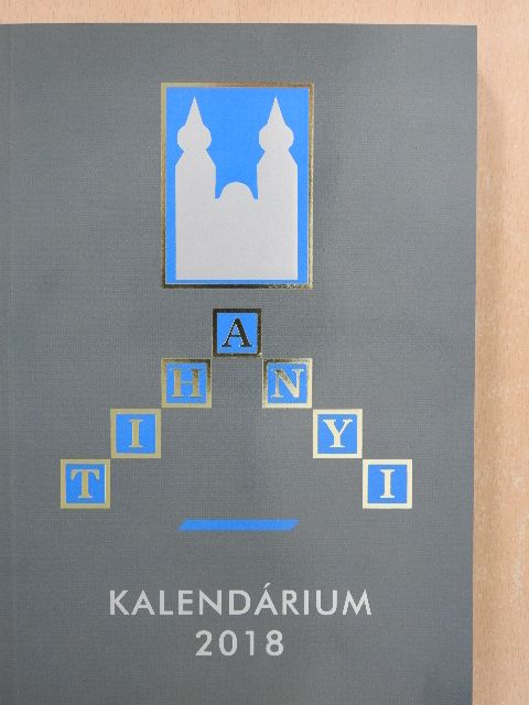 A. Dezső Károly - Tihanyi kalendárium 2018 [antikvár]