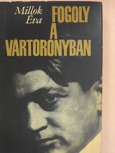 Millok Éva - Fogoly a Vártoronyban [antikvár]