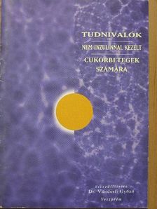 Tudnivalók nem inzulinnal kezelt cukorbetegek számára [antikvár]