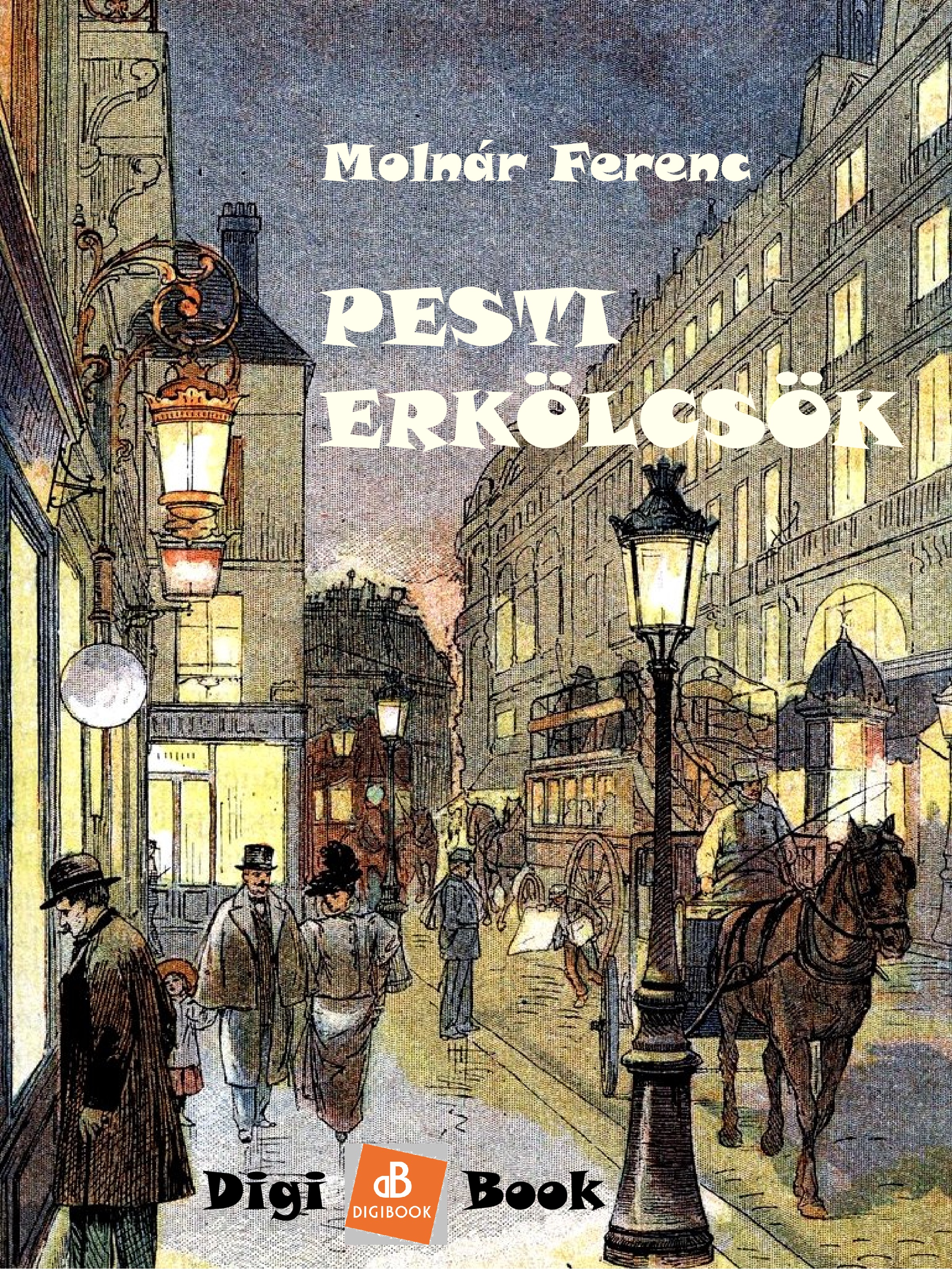 MOLNÁR FERENC - Pesti erkölcsök [eKönyv: epub, mobi]