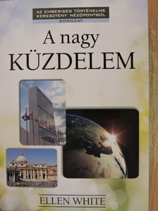Ellen G. White - A nagy küzdelem [antikvár]