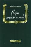 Bánáti Tibor - Bajai arcképcsarnok [antikvár]
