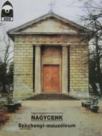 Dercsényi Balázs - Nagycenk - Széchenyi-mauzóleum [antikvár]