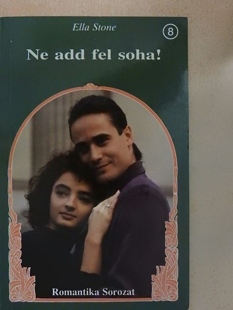 Ella Stone - Ne add fel soha! [antikvár]