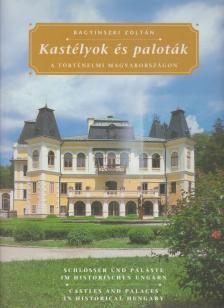 Bagyinszki Zoltán - Kastélyok és paloták a történelmi Magyarországon [antikvár]