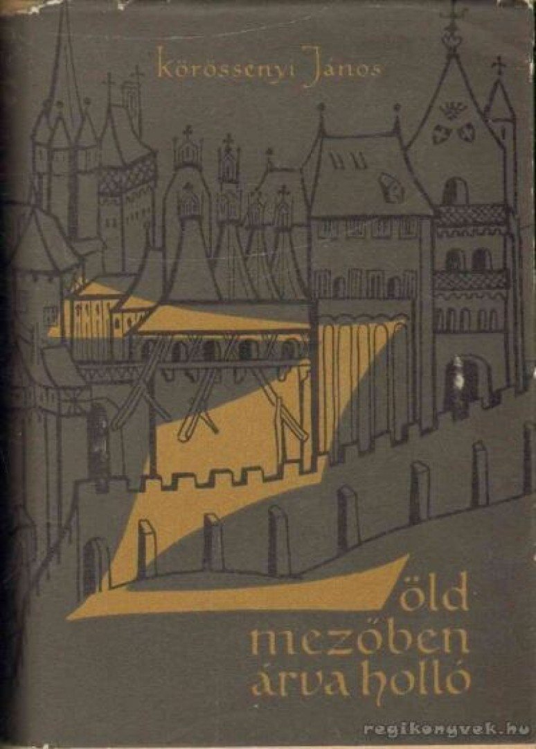 Körössényi János - Zöld mezőben árva holló [antikvár]
