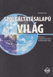 Gottdank Tibor - Szolgáltatásalapú világ [antikvár]