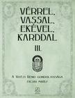 Facsar Mihály - Vérrel, vassal, ekével, karddal III. - A Vitézi rend gondolatisága
