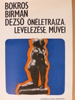 Bokros Birman Dezső - Bokros Birman Dezső önéletrajza, levelezése, művei [antikvár]