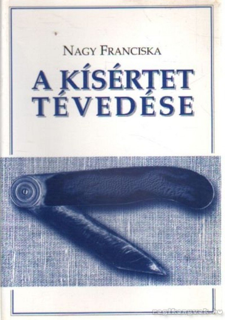 Nagy Franciska - A kísértet tévedése [antikvár]