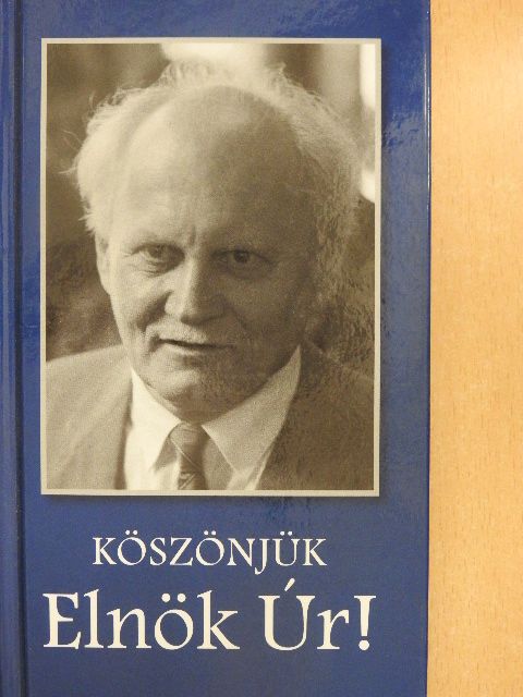 Csányi Vilmos - Köszönjük Elnök Úr! [antikvár]