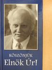Csányi Vilmos - Köszönjük Elnök Úr! [antikvár]