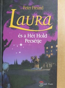 Peter Freund - Laura és a Hét Hold Pecsétje [antikvár]