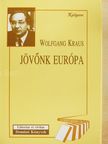 Wolfgang Kraus - Jövőnk, Európa [antikvár]