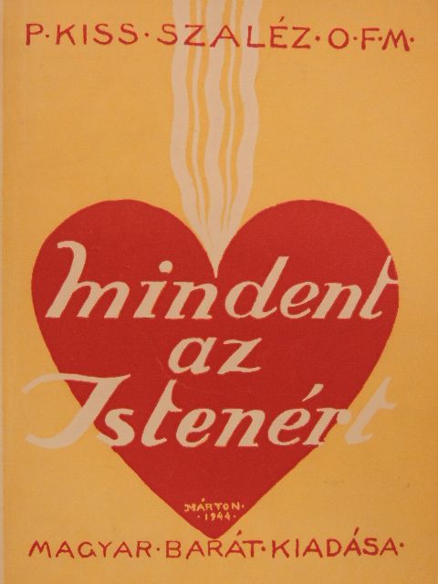P. Kiss Szaléz - Mindent az Istenért! [antikvár]