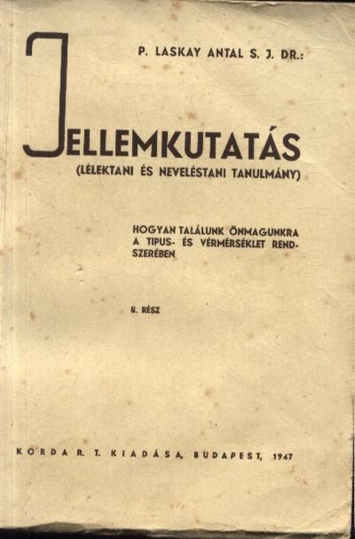 P. Laskay Antal S. J. Dr. - Jellemkutatás II. Hogyan találunk önmagunkra [antikvár]
