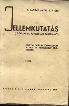 P. Laskay Antal S. J. Dr. - Jellemkutatás II. Hogyan találunk önmagunkra [antikvár]