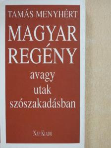 Tamás Menyhért - Magyar regény [antikvár]