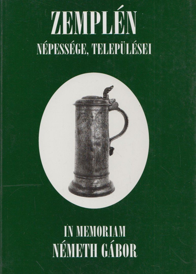 Dr. Tamás Edit - Zemplén népessége, települései [antikvár]