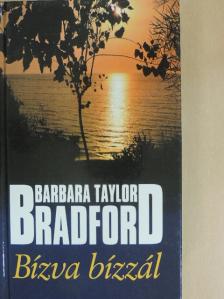 Barbara Taylor Bradford - Bízva bízzál [antikvár]