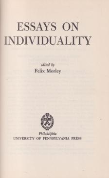 Felix Morley - Essays On Individuality [antikvár]